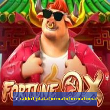 7 rabbit plataformaInformational